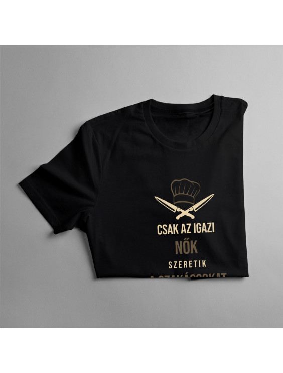 Csak az igazi nők szeretik a szakácsokat
