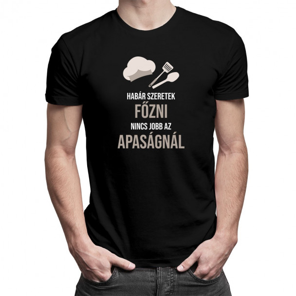 Habár szeretek főzni, nincs jobb az apaságnál
