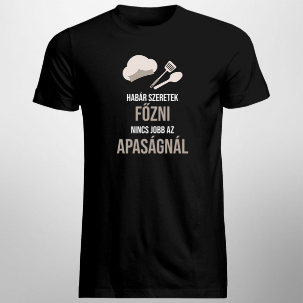 Habár szeretek főzni, nincs jobb az apaságnál