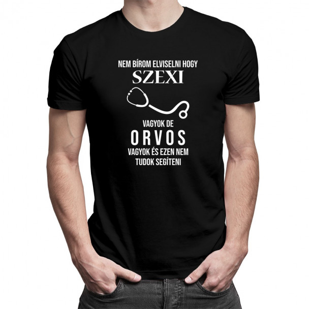 Nem bírom elviselni, hogy szexi vagyok, de orvos vagyok, és ezen nem tudok segíteni