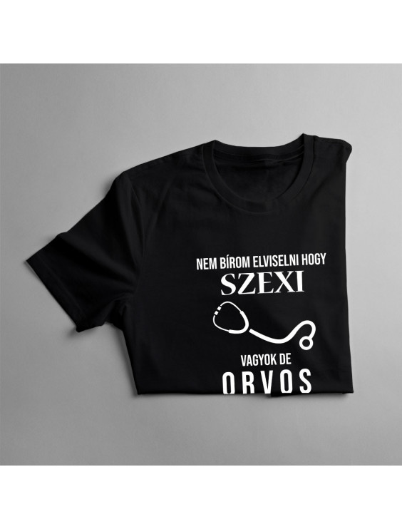 Nem bírom elviselni, hogy szexi vagyok, de orvos vagyok, és ezen nem tudok segíteni
