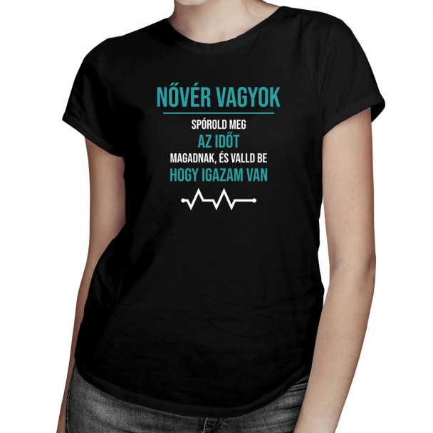 Nővér vagyok, spórold meg az időt magadnak, és valld be, hogy igazam van
