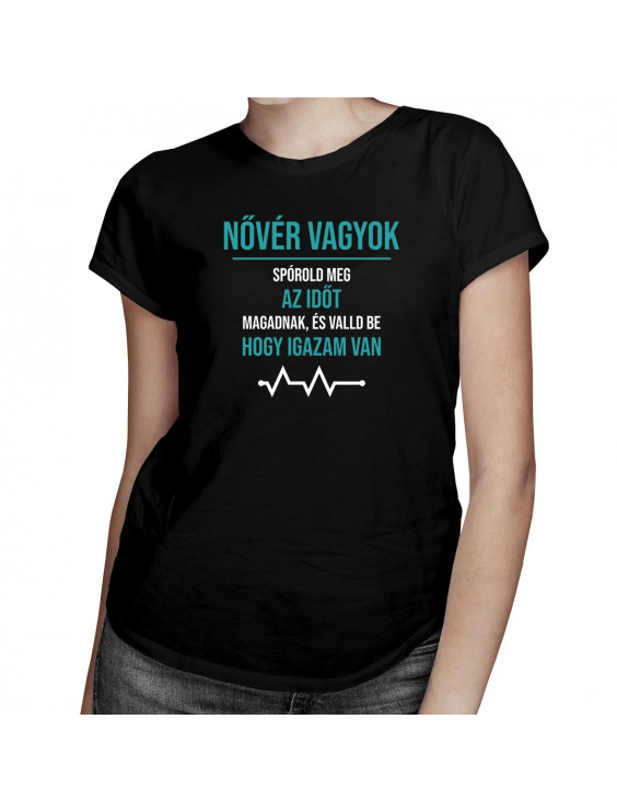 Nővér vagyok, spórold meg az időt magadnak, és valld be, hogy igazam van