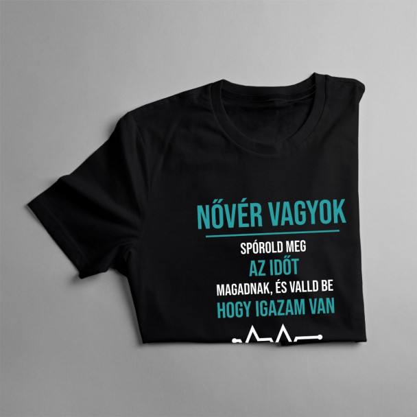 Nővér vagyok, spórold meg az időt magadnak, és valld be, hogy igazam van