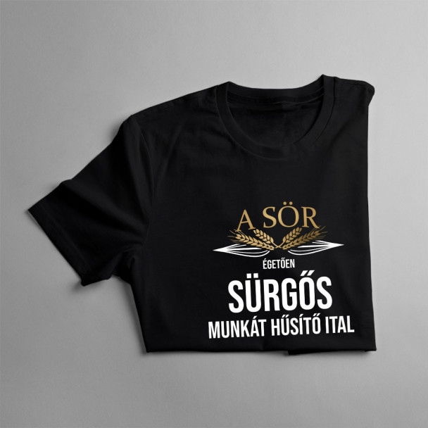 A sör égetően sürgős munkát hűsítő ital