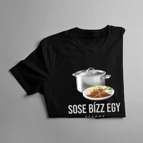 Sose bízz egy vékony szakácsban