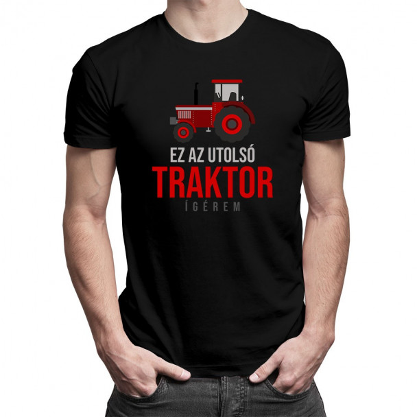 Ez az utolsó traktor, ígérem
