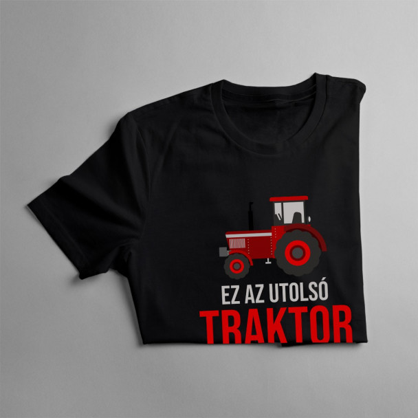 Ez az utolsó traktor, ígérem