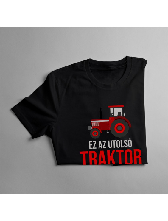 Ez az utolsó traktor, ígérem