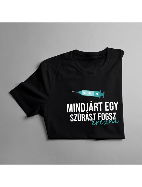 Mindjárt egy szúrást fogsz érezni