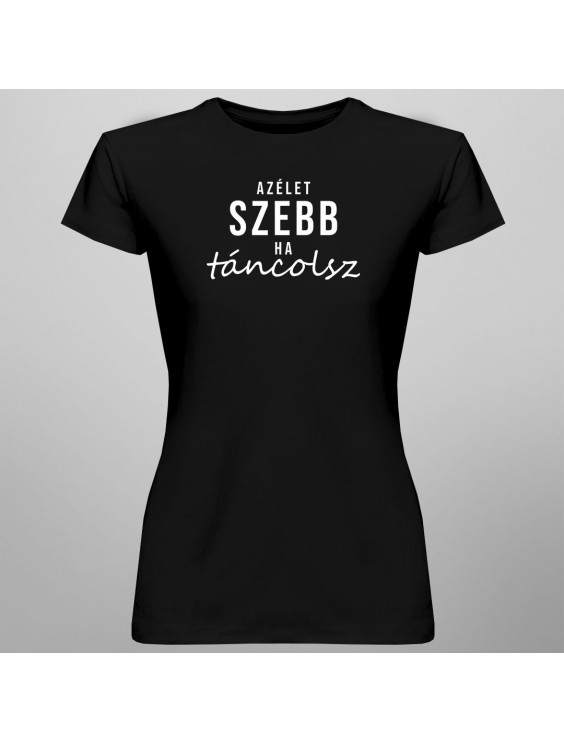Az élet szebb, ha táncolsz