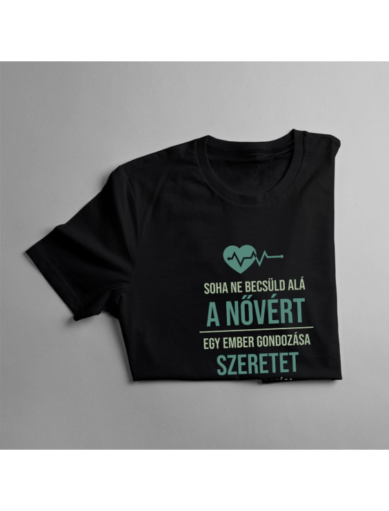 Soha ne becsüld alá a nővért. Egy ember gondozása szeretet, ezrek gondozása ápolás