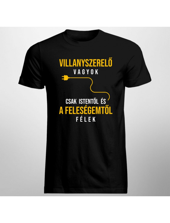 Villanyszerelő vagyok - csak Istentől és a feleségemtől félek