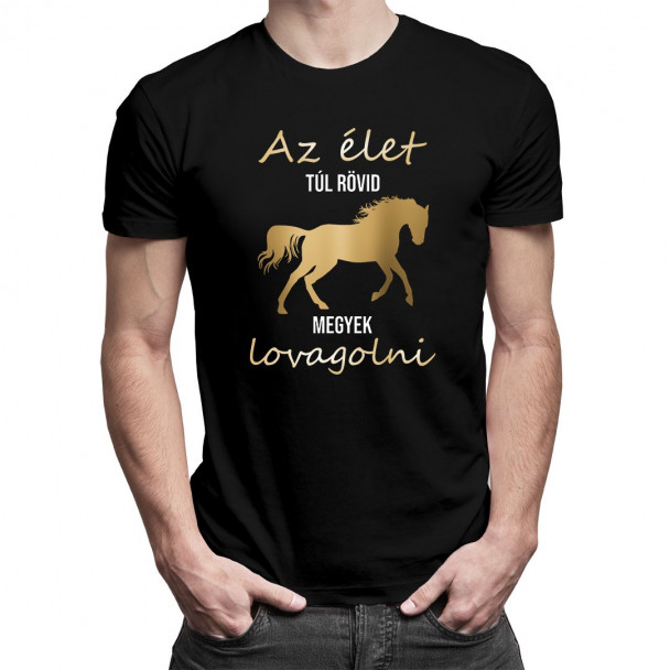 Az élet túl rövid - megyek lovagolni