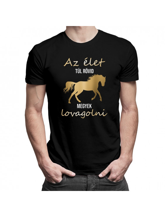 Az élet túl rövid - megyek lovagolni