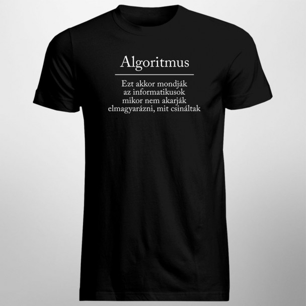 Algoritmus - Ezt akkor mondják az informatikusok, mikor nem akarják elmagyarázni, mit csináltak