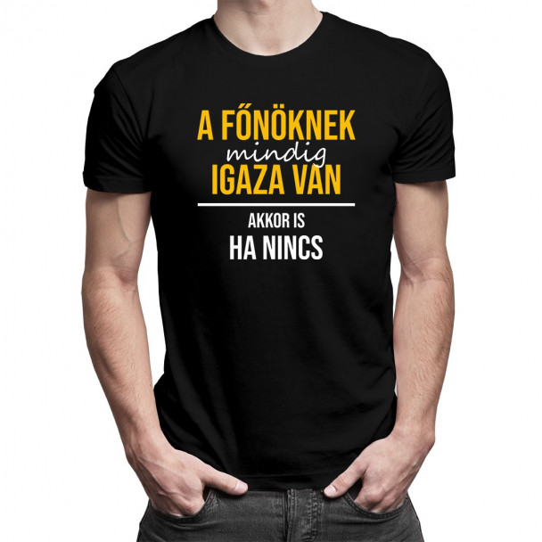 A főnöknek mindig igaza van, akkor is, ha nincs A főnöknek mindig igaza van, akkor is, ha nincs