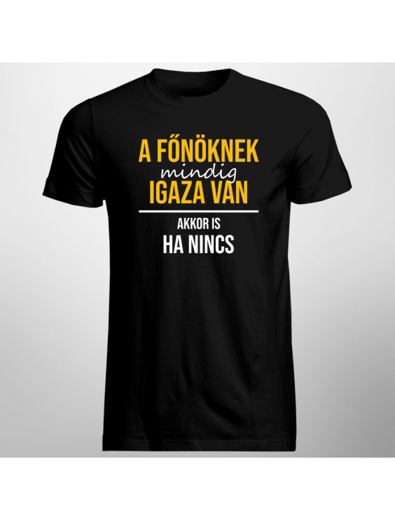 A főnöknek mindig igaza van, akkor is, ha nincs