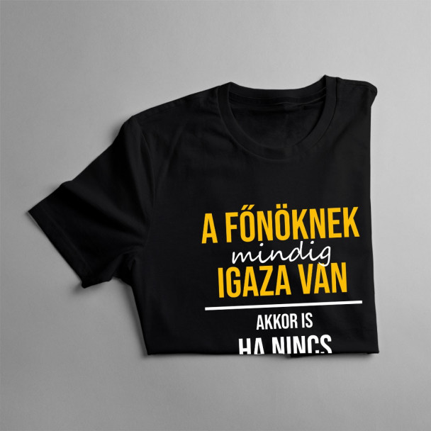 A főnöknek mindig igaza van, akkor is, ha nincs A főnöknek mindig igaza van, akkor is, ha nincs