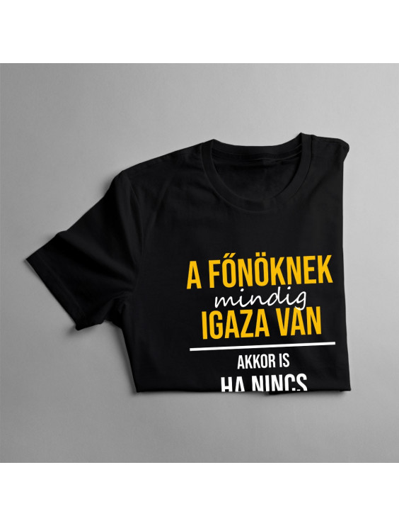 A főnöknek mindig igaza van, akkor is, ha nincs