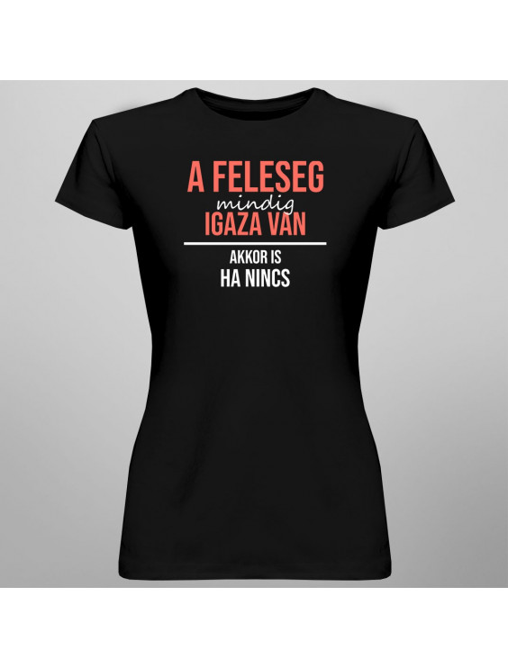 A feleség mindig igaza van, akkor is, ha nincs
