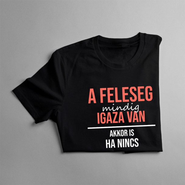 A feleség mindig igaza van, akkor is, ha nincs