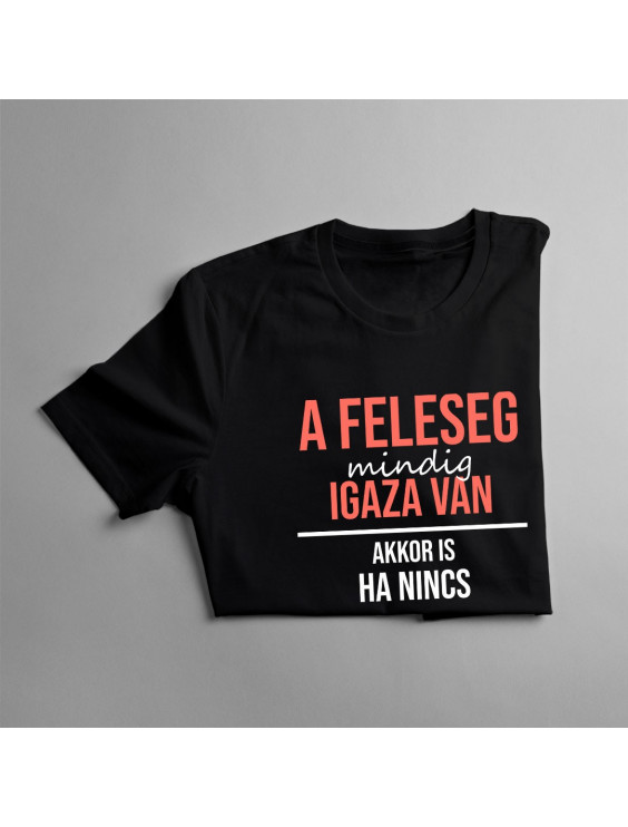 A feleség mindig igaza van, akkor is, ha nincs