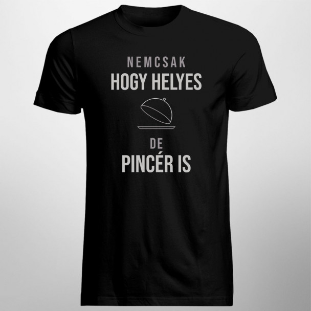 Nemcsak hogy helyes, de Pincér is