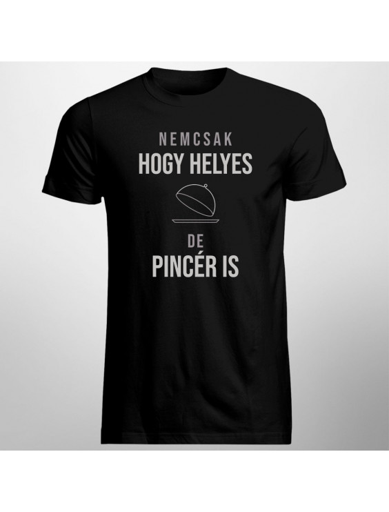 Nemcsak hogy helyes, de Pincér is