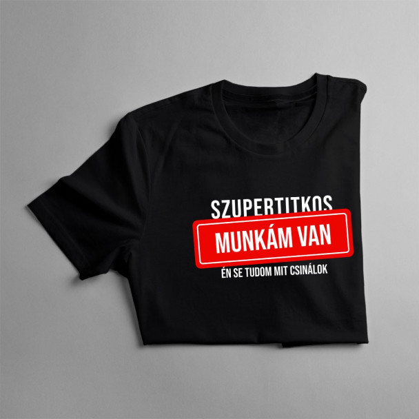 Szupertitkos munkám van - én se tudom mit csinálok