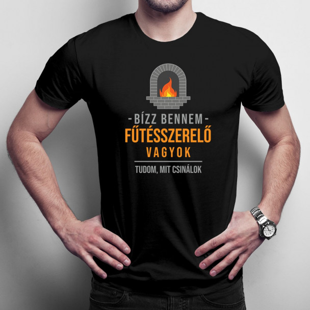 Bízz bennem, fűtésszerelő vagyok, tudom, mit csinálok