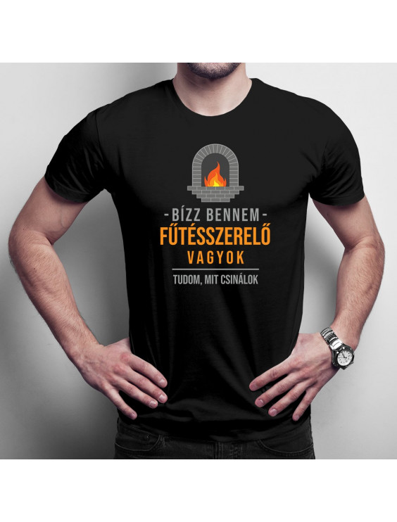 Bízz bennem, fűtésszerelő vagyok, tudom, mit csinálok