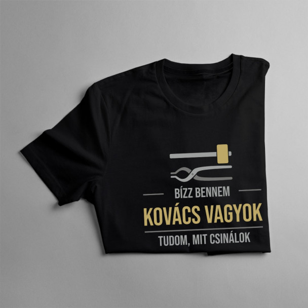 Bízz bennem, kovács vagyok, tudom, mit csinálok