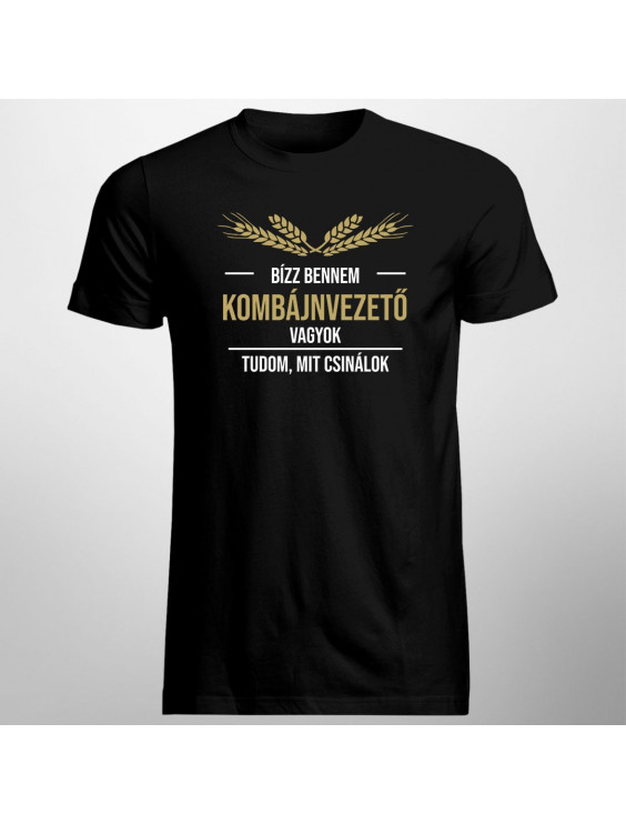 Bízz bennem, kombájnvezető vagyok, tudom, mit csinálok