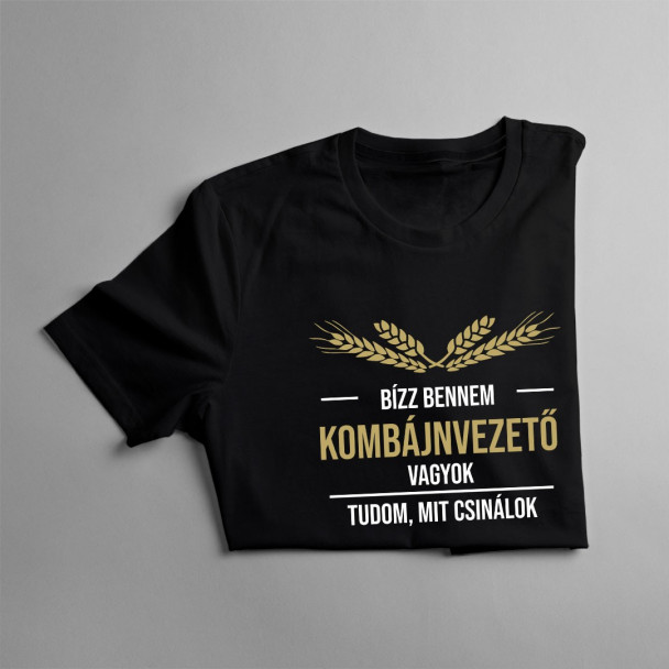 Bízz bennem, kombájnvezető vagyok, tudom, mit csinálok