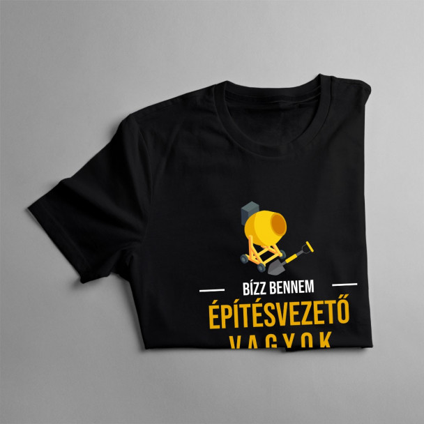 Bízz bennem, építésvezető vagyok, tudom, mit csinálok