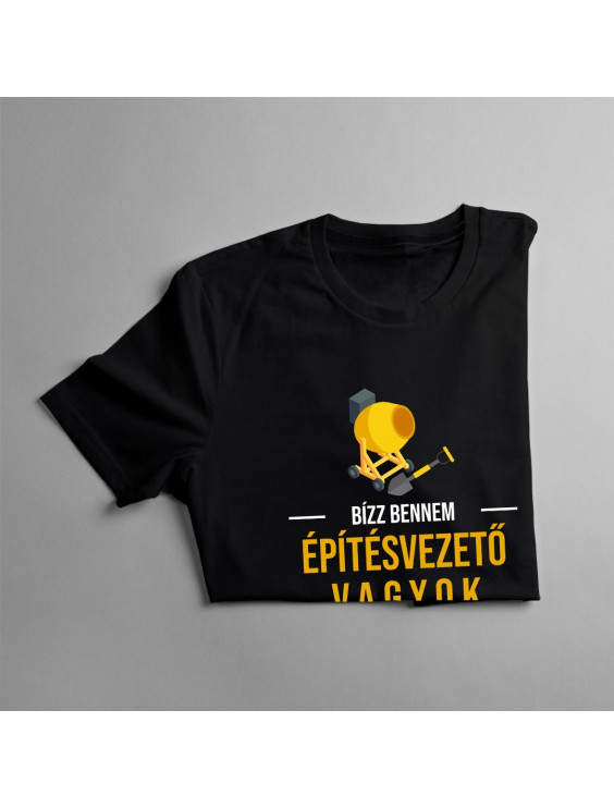 Bízz bennem, építésvezető vagyok, tudom, mit csinálok