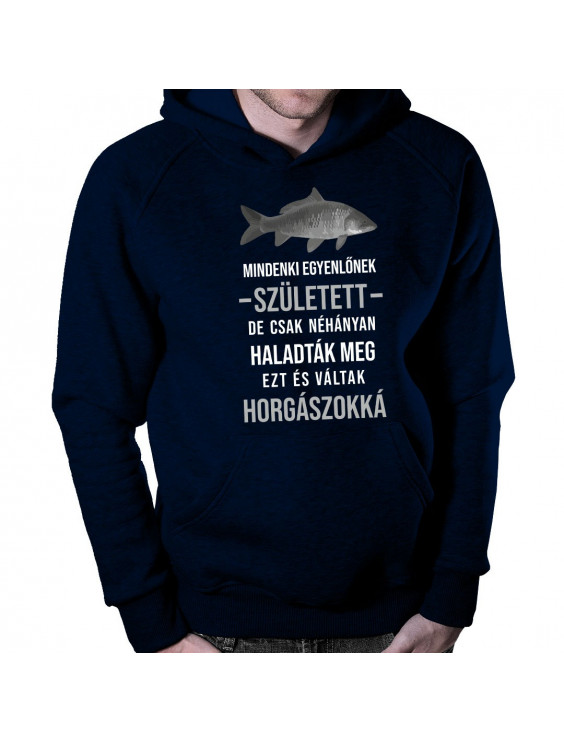 Mindenki egyenlőnek született, de csak néhányan haladták meg ezt és váltak horgászokká