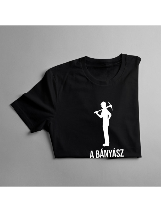 A bányász mindig a legmélyebbre megy