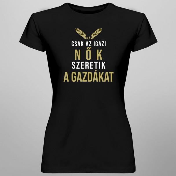 Csak az igazi nők szeretik a gazdákat