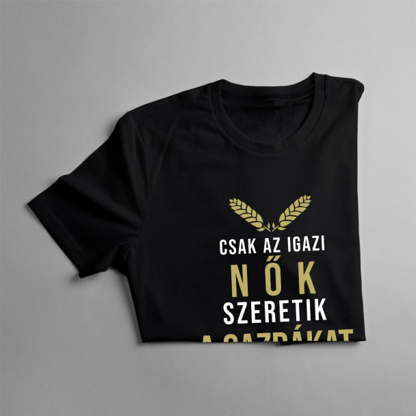 Csak az igazi nők szeretik a gazdákat