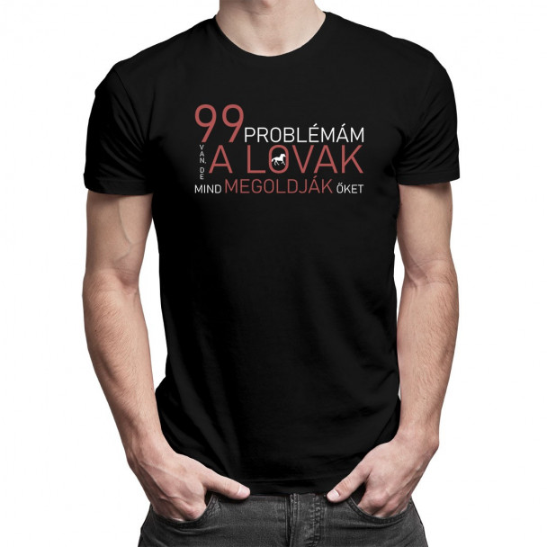 99 problémám van, de a lovak mind megoldják őket