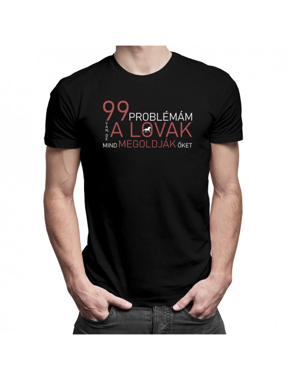 99 problémám van, de a lovak mind megoldják őket