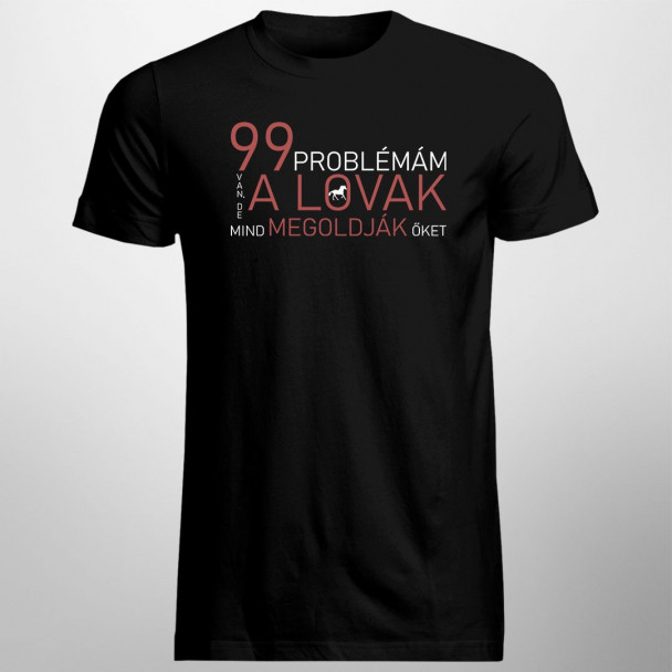 99 problémám van, de a lovak mind megoldják őket