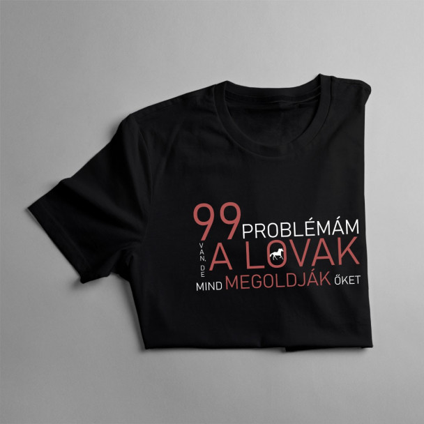 99 problémám van, de a lovak mind megoldják őket