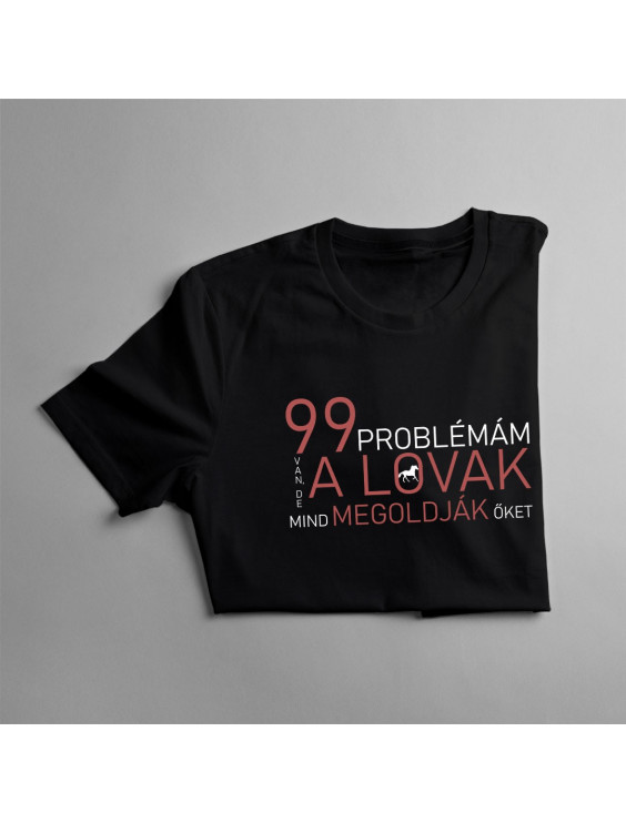 99 problémám van, de a lovak mind megoldják őket