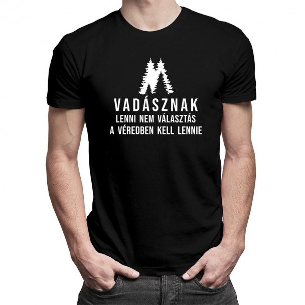 Vadásznak lenni nem választás - a véredben kell lennie