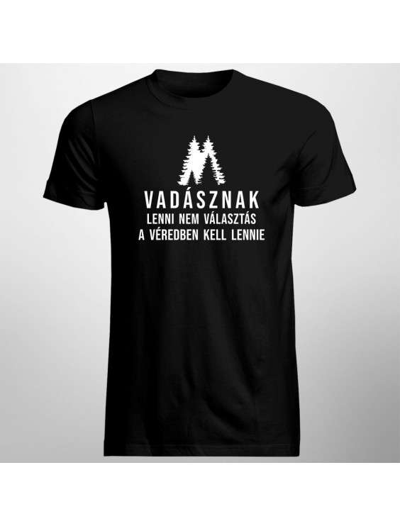 Vadásznak lenni nem választás - a véredben kell lennie