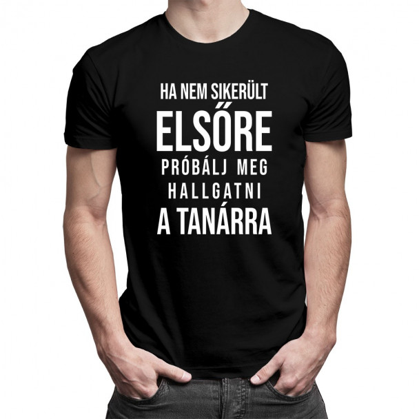 Ha nem sikerült elsőre, próbálj meg hallgatni a tanárra