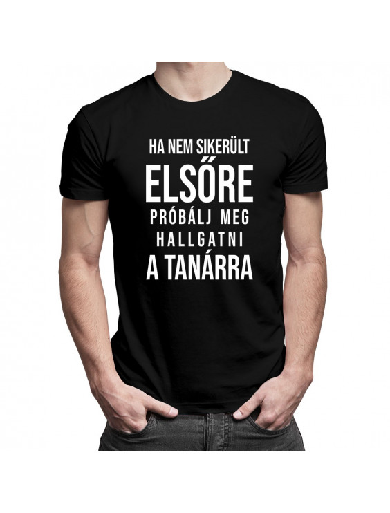 Ha nem sikerült elsőre, próbálj meg hallgatni a tanárra